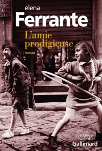 Couverture du livre L'amie prodigieuse: Enfance, adolescence - Elena Ferrante