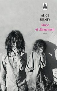 Couverture du livre Grâce et dénuement - Alice Ferney
